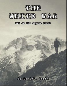 The White War: WW1 on the Alpine Front