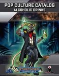 RPG Item: Pop Culture Catalog: Alcoholic Drinks