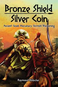 Bronze Shield Silver Coin: Ancient Greek Mercenary Skirmish Wargaming