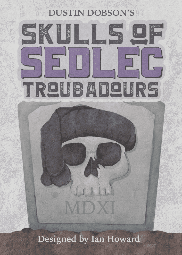 Skulls of Sedlec: Troubadours