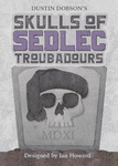 Skulls of Sedlec: Troubadours (2024)