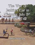 The War of Jenkin's Ear in Georgia: July 5th to 15th, 1742 – A Supplement for Sharp Practice and Kiss Me Hardy