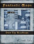 RPG Item: Fantastic Maps: Over The Rooftops
