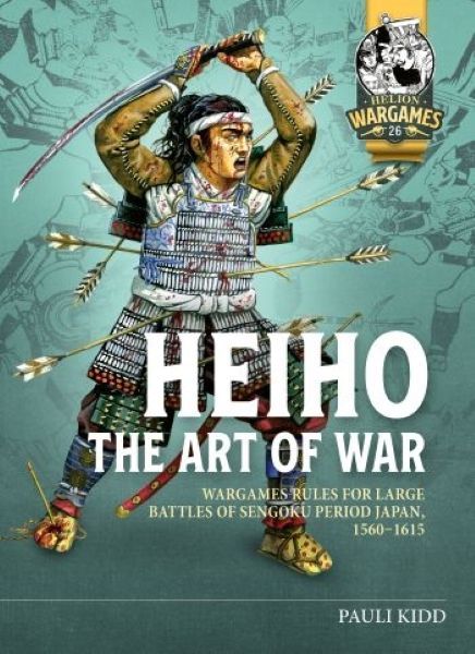 Heiho: The Art of War – Wargames rules for large battles of Sengoku period Japan, 1560-1615