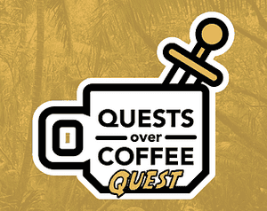 Quests Over Coffee: Quest