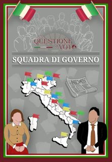 Una questione di voto: Squadra di Governo