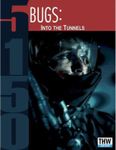 5150: Bugs – Into the Tunnels
