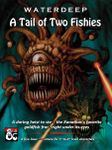 RPG Item: Waterdeep: A Tail of Two Fishies