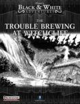 RPG Item: 0one's Black & White Adventures: The Trouble Brewing at Witchcliff