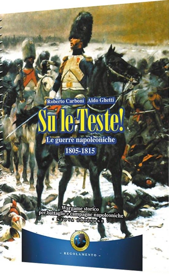 Su Le Teste ! Le guerre napoleoniche: Nuova Edizione