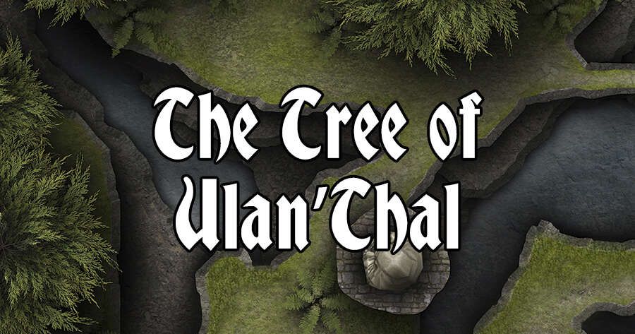 The Tree of Ulan'Thal | RPG Item | RPGGeek
