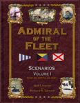 Admiral of the Fleet: Scenarios Volume I