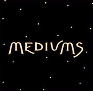 Mediums