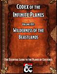 RPG Item: Codex of the Infinite Planes Volume 16: Wilderness of the Beastlands