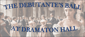 The Debutante's Ball at Dramaton Hall