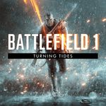Video Game: Battlefield 1 - Turning Tides