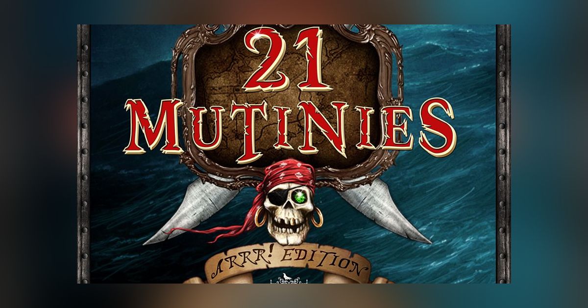 21 Mutinies: Arrr! Edition | Board Game | BoardGameGeek