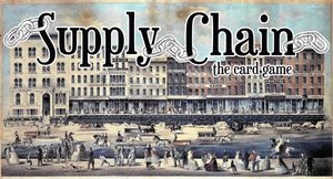 Supply Chain: The Card Game