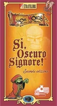 Sì, Oscuro Signore!
