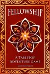 RPG Item: Fellowship: A Tabletop Adventure Game