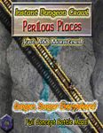 RPG Item: Instant Dungeon Crawl: Perilous Places
