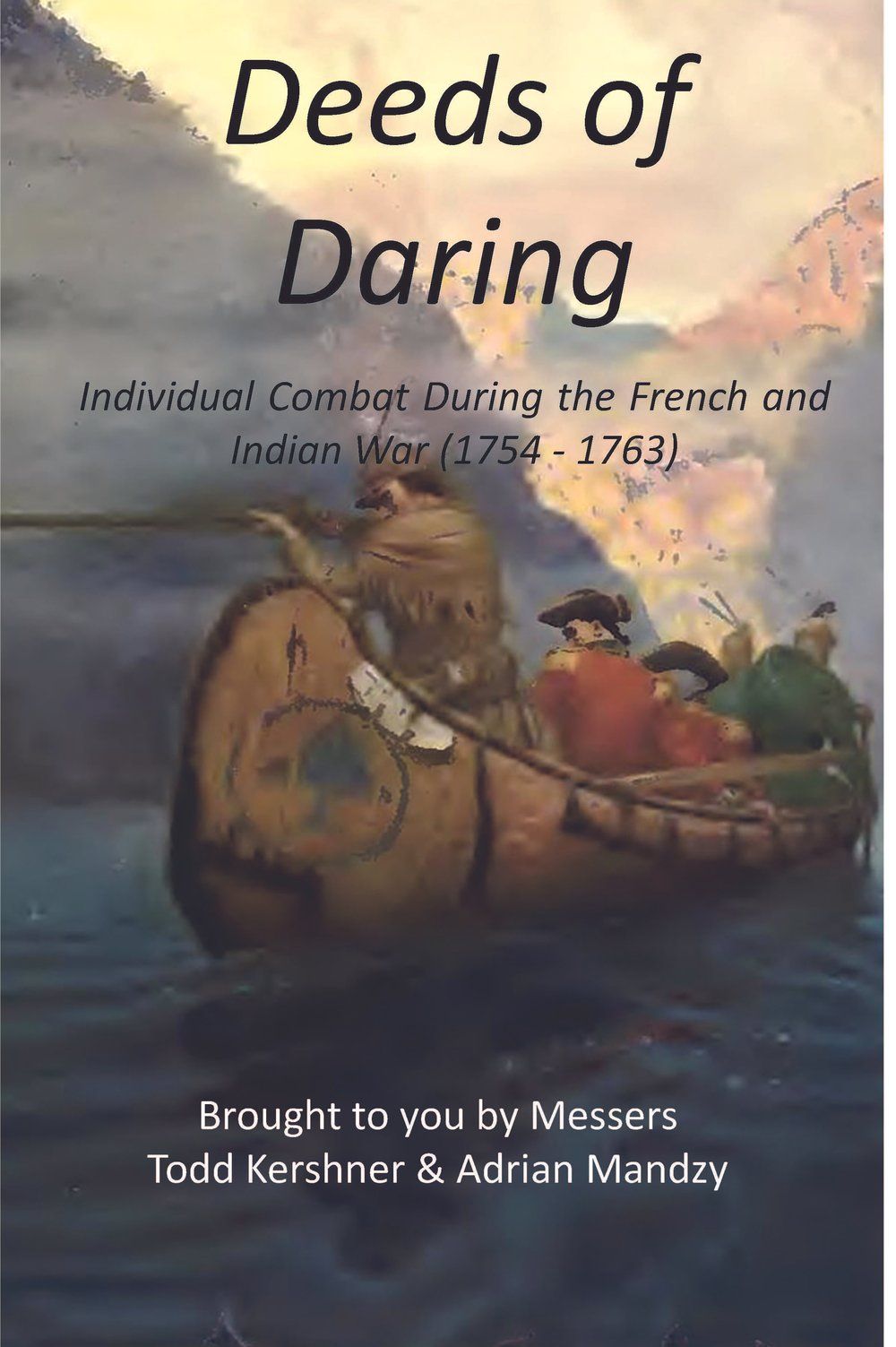 Deeds of Daring: Individual Combat During the French and Indian War (1754 – 1763)
