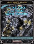 RPG Item: One Night Stand: The Ice Cave of the Frost Giant Slavers