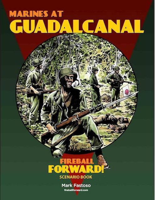 Fireball Forward: Marines at Guadalcanal Scenario Book