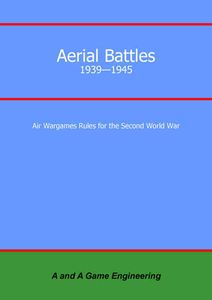 Aerial Battles: 1939-1945 – Air Wargame Rules for the Second World War