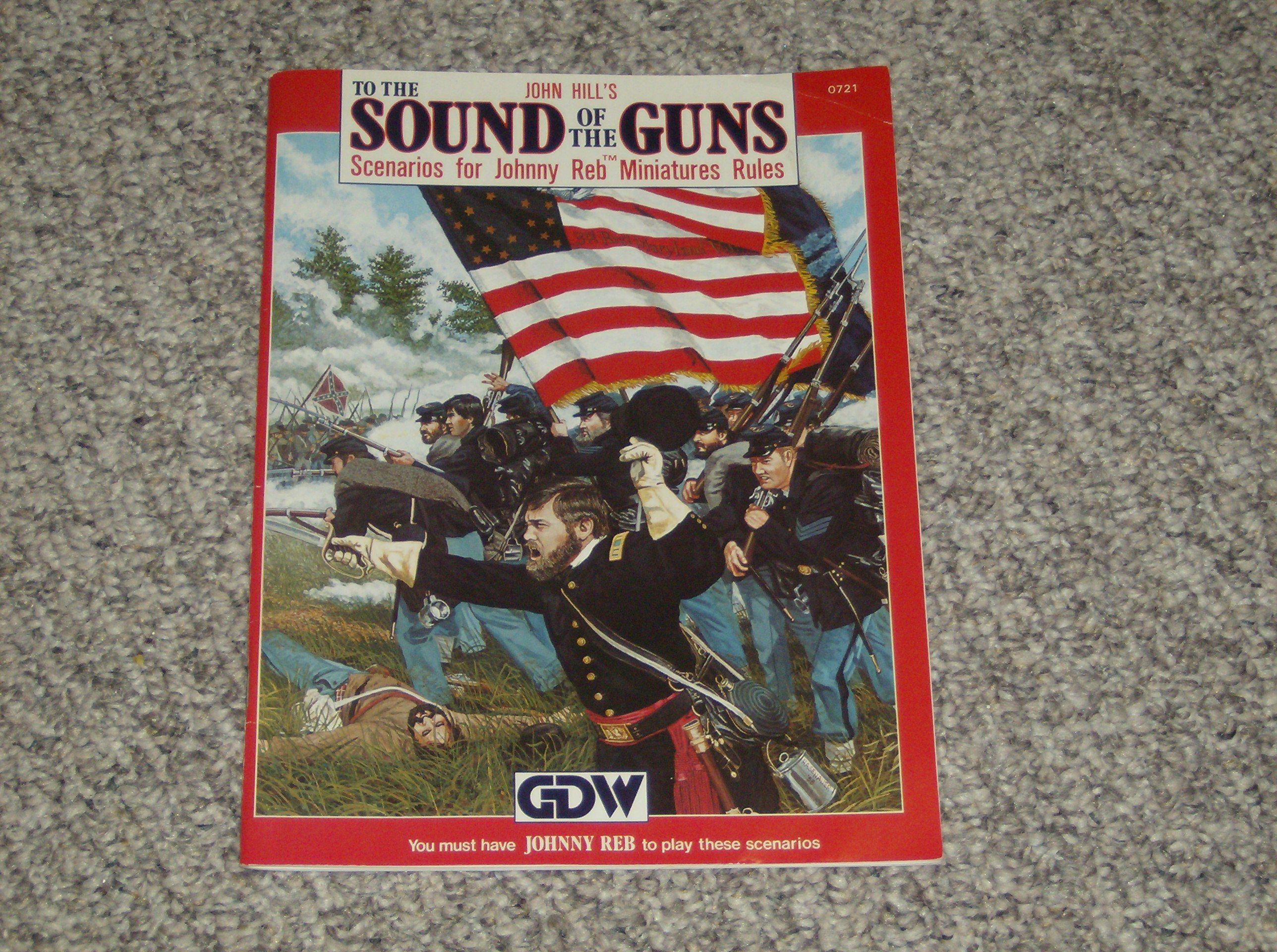 To the Sound of the Guns: Scenarios for Johnny Reb