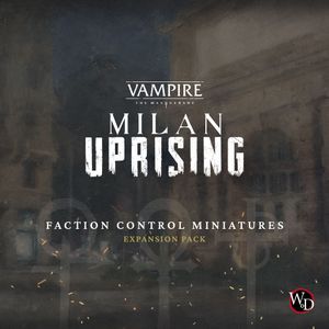 Vampire: The Masquerade – Milan Uprising: Faction Control Miniatures