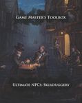 RPG Item: Game Master's Toolbox: Ultimate NPCs: Skulduggery