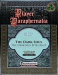 RPG Item: Player Paraphernalia #137: The Dark-Soul, The Darkness Bites Back
