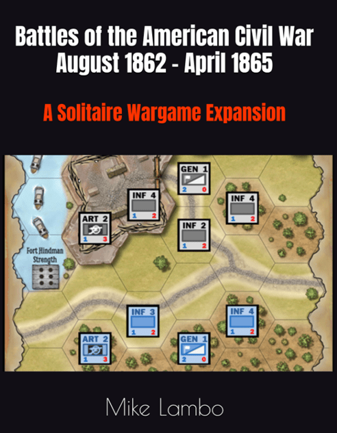 Battles of the American Civil War August 1862 to April 1865: A Solitaire Wargame Expansion