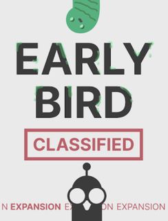 Early Bird: Classified
