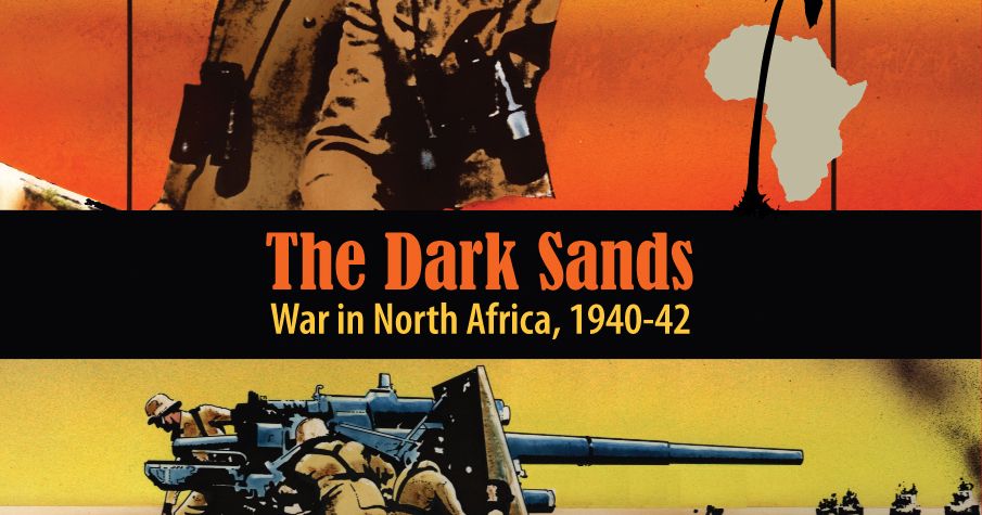 The Dark Sands: War in North Africa, 1940-42 | Board Game