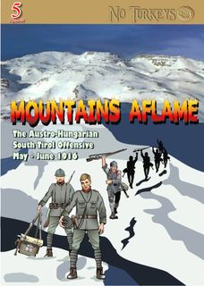 Mountains Aflame: The Austro-Hungarian South Tirol Offensive, May - June 1916