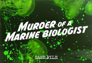 Murder of a Marine Biologist