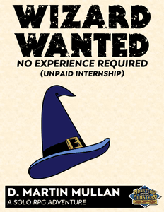 Wizard Wanted - No Experience Required (unpaid internship): a solo RPG ...