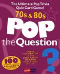 Pop The Question: The 70s & 80s