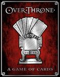 Board Game: OverThrone: A Game of Cards