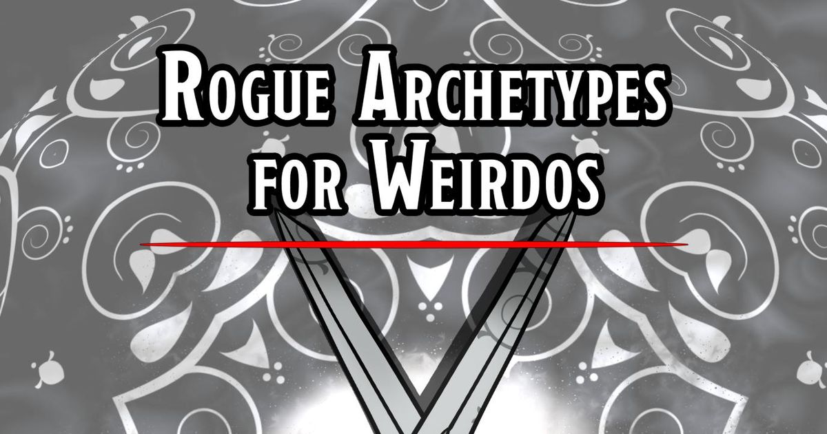 Archetypes for Weirdos: Rogue Archetypes for Weirdos | RPG Item | RPGGeek