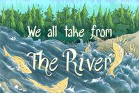 We All Take from the River
