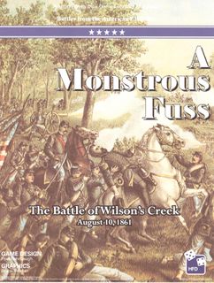 A Monstrous Fuss: The Battle of Wilson's Creek, August 10, 1861