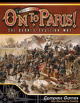 On to Paris!: The Franco-Prussian War 1870-1871