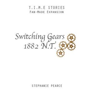 Switching Gears (fan expansion for T.I.M.E Stories)