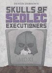 Skulls of Sedlec: Executioners (2020)