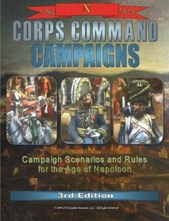 Corps Command Campaigns: Campaign Scenarios and Rules for the Age of Napoleon – 3rd Edition cover
