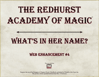 RPG Item: The Redhurst Academy of Magic Web Enhancement #4: What's In Her Name?