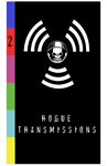 Issue: Rogue Transmission (#2 - Autumn 2012)